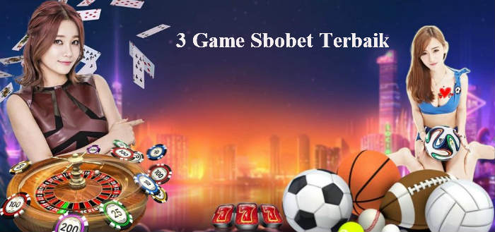 Tiga Games Terpopuler di Situs Judi Sbobet